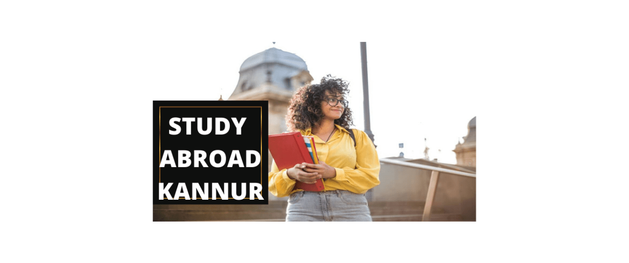 STUDY ABROAD CONSULTANTS IN KANNUR