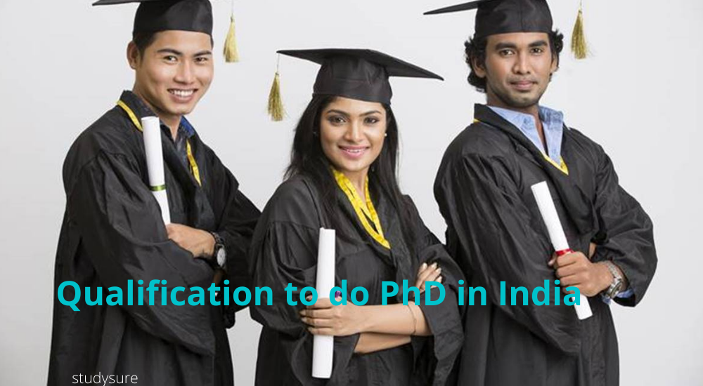 Qualification to do PhD in India