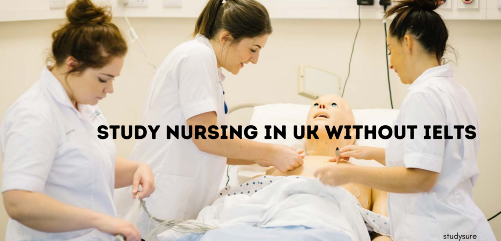 study nursing in UK without IELTS