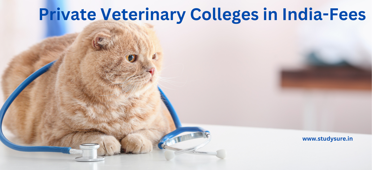 Top Private Veterinary Colleges In India Fee Structure-2024